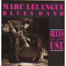 Marc Lelangue Blues Band - Blues You Could Use